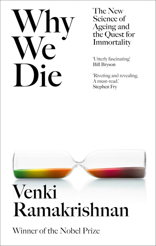 Why We Die: The New Science of Aging and the Quest for Immortality