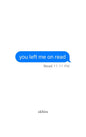 You Left Me on Read